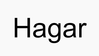 How to pronounce Hagar [upl. by Tezil922]