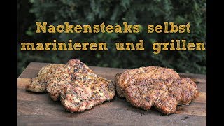 Nackensteaks ganz einfach selbst marinieren und grillen [upl. by Markson]