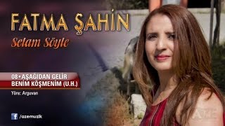 Fatma Şahin  Aşağıdan Gelir Benim Köşmenim UH [upl. by Ellednek245]