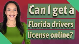 Can I get a Florida drivers license online [upl. by Paulie]