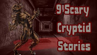 9 Scary Cryptid Stories [upl. by Janith]