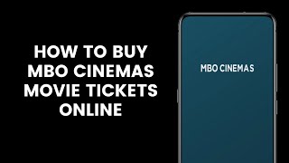 How to Buy MBO Cinemas Movie Tickets Online on the Application [upl. by Yenolem]