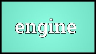 Engine Meaning [upl. by Weitzman]