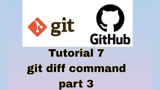 Git and GitHub Tutorial 7  git diff command  part 3 [upl. by Welbie]