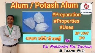 Alum  Potash Alum  Astringents  Preparation Properties Uses  IPC  BP 104T [upl. by Tadich557]