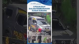 3 Oknum Polisi Disebut Terlibat dalam Kasus Pembunuhan Subang Diduga Ikut Membersihkan Barang Bukti [upl. by Ellery]