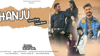 HANJU Official video Silnt girl  Usama bhali  Sheeri Khan  Talha official  Dimple Queen [upl. by Vastah362]