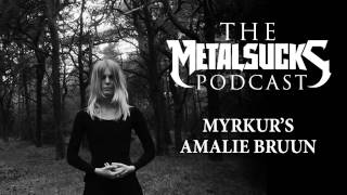 MYRKURs Amalie Bruun on The MetalSucks Podcast 111 [upl. by Anevad]