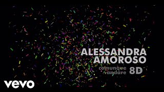 Alessandra Amoroso  Comunque andare 8D Lyric Video [upl. by Gerkman232]