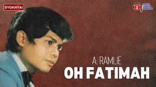 Oh Fatimah  A Ramlie Lirik Video [upl. by Rosenblum512]