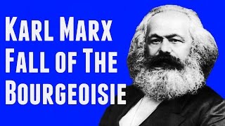 Marx on the Fall of the Bourgeoisie amp Victory of the Proletariat [upl. by Behlke]