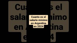 Cuánto es el salario mínimo en Argentina 2024  sueldo mínimo en Argentina 2024 dinero sueldo [upl. by Akieluz326]