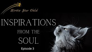 Inspirations from the Soul  Episode 3 [upl. by Cheryl666]