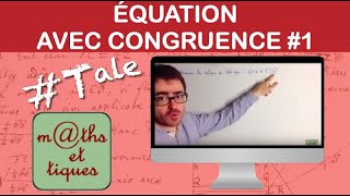 Résoudre une équation avec des congruences 1  Terminale  Maths expertes [upl. by Adiaros]