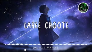 Laree Choote  Slowed  Reverb   Call  Xoss Killer Music Beatz [upl. by Annohs]