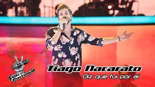 Tiago Nacarato  quotDiz Que Fui Por Aíquot  Gala  The Voice Portugal [upl. by Aicela790]