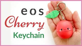 DIY eos Lip Balm  eos Cherry Keychain  eos Tutorial [upl. by Ednutabab]