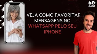 COMO FAVORITAR MENSAGENS NO WHATSAPP PELO SEU IPHONE [upl. by Dobrinsky]