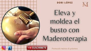 Eleva y moldea busto con Maderoterapia by Dori López [upl. by Sink]