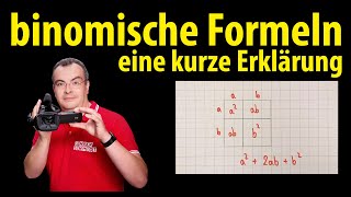 Die binomischen Formeln  eine kurze Erklärung  Lehrerschmidt [upl. by Howlond]