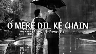 O MERE DIL KE CHAIN  Slowed  Reverb  AudioCanvas11 [upl. by Jovita]