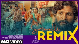 Srivalli Remix  DJ Kiran Kamath  Pushpa  Allu Arjun Rashmika Mandanna  Javed Ali  DSP Sukumar [upl. by Ellsworth]