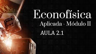 Econofísica Aplicada 2  Aula 2 Parte I [upl. by Aitselec]