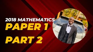 2018 G12 MATHEMATICS PAPER 1 GCE PART 2 Q12 TO Q13 [upl. by Llenroc306]