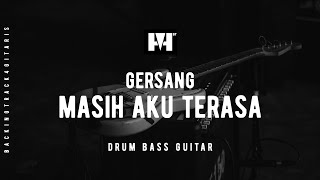 BACKINGTRACK GERSANG  MASIH AKU TERASA [upl. by Droflim]