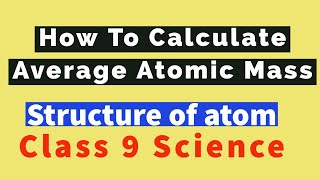 How to calculate average atomic mass of isotopes  STRUCTURE OF ATOM  CLASS 9 SCIENCE [upl. by Malamut]