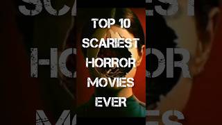 Top 10 Scariest Movies all Time  Horror Stories  Scary Stories  Top 10 [upl. by Lledraw283]