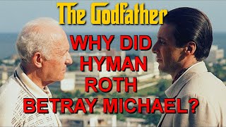 Why did Hyman Roth Betray Michael in The Godfather [upl. by Anoblav]