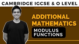 ADD MATHS  Modulus Function  CIE IGCSE amp O Level [upl. by Annayad]