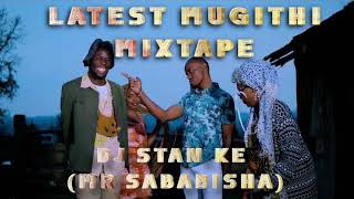 LATEST MUGITHI MIX FT SP CHEGE  CHOMBA  WANJIRU WA WAYA  JOY WA MACHARIA  SAMIDOH  DJ STAN KE [upl. by Carin]