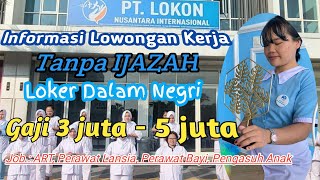 Lowongan kerja tanpa ijazah di PT Lokon Nusantara Internasional [upl. by Arakat]