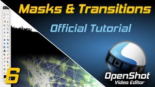 Masks amp Transitions  OpenShot Video Editor Tutorial [upl. by Fairfax]