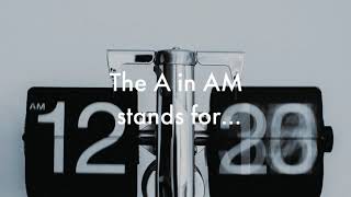 What Does The A In AM Stand For  AM Meaning [upl. by Ilarin78]