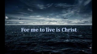 Sidewalk Prophets  To Live Is Christ Lyrics [upl. by Jodie549]