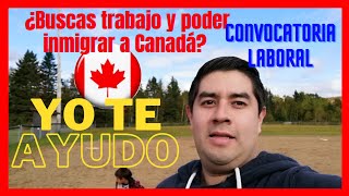 URGENTE Nueva CONVOCATORIA para trabajar e inmigrar a Canadá 🇨🇦 Te contacto con EMPLEADOR [upl. by Merwyn902]