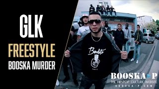 GLK  Freestyle Booska Murder [upl. by Ardnasak]