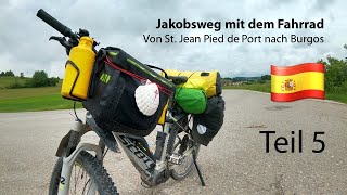 Jakobsweg mit dem Fahrrad  Teil 5 von St Jean Pied de Port bis Burgos  Spanien  Camino [upl. by Eittol586]