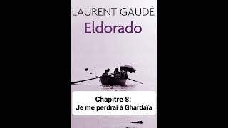 11  Eldorado de Laurent Gaudé  lecture du Chapitres 8 [upl. by Maryellen]