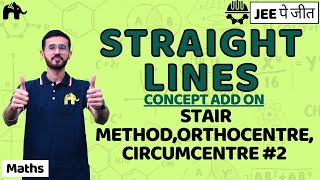 Straight Lines Class 11 Maths JEE  NCERT Chapter 9  Stair Method Orthocentre Circumcentre 2 [upl. by Perreault]