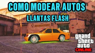 COMO MODEAR AUTOS CON LLANTAS FLASH Y ACTIVARLAS GTA 5 ONLINE [upl. by Hashum]