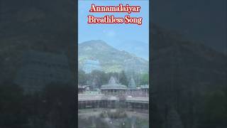 Annamalaiyar songThiruvannamalai girivalambreathless song shorts shortsfeed pournami tamil [upl. by Beret302]