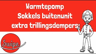 Swipe Warmtepomp  Sokkels buitenunit met extra trillingsdempers [upl. by Raoul]