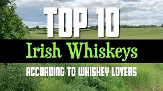 Top 10 Irish Whiskeys according to whiskey lovers [upl. by Sharos]