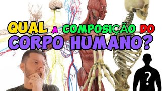 QUAL A COMPOSIÇÃO DO CORPO HUMANO BoraTratarcomProfessorDiogenes [upl. by Arret]