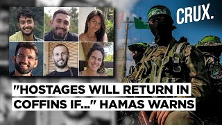 Hamas Gives IDF quotDead Or Alivequot Choice On Hostages Warns Against Military Pressure To Rescue Them [upl. by Camile869]