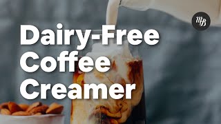 DairyFree Coffee Creamer  Minimalist Baker Recipes [upl. by Noitsuj]